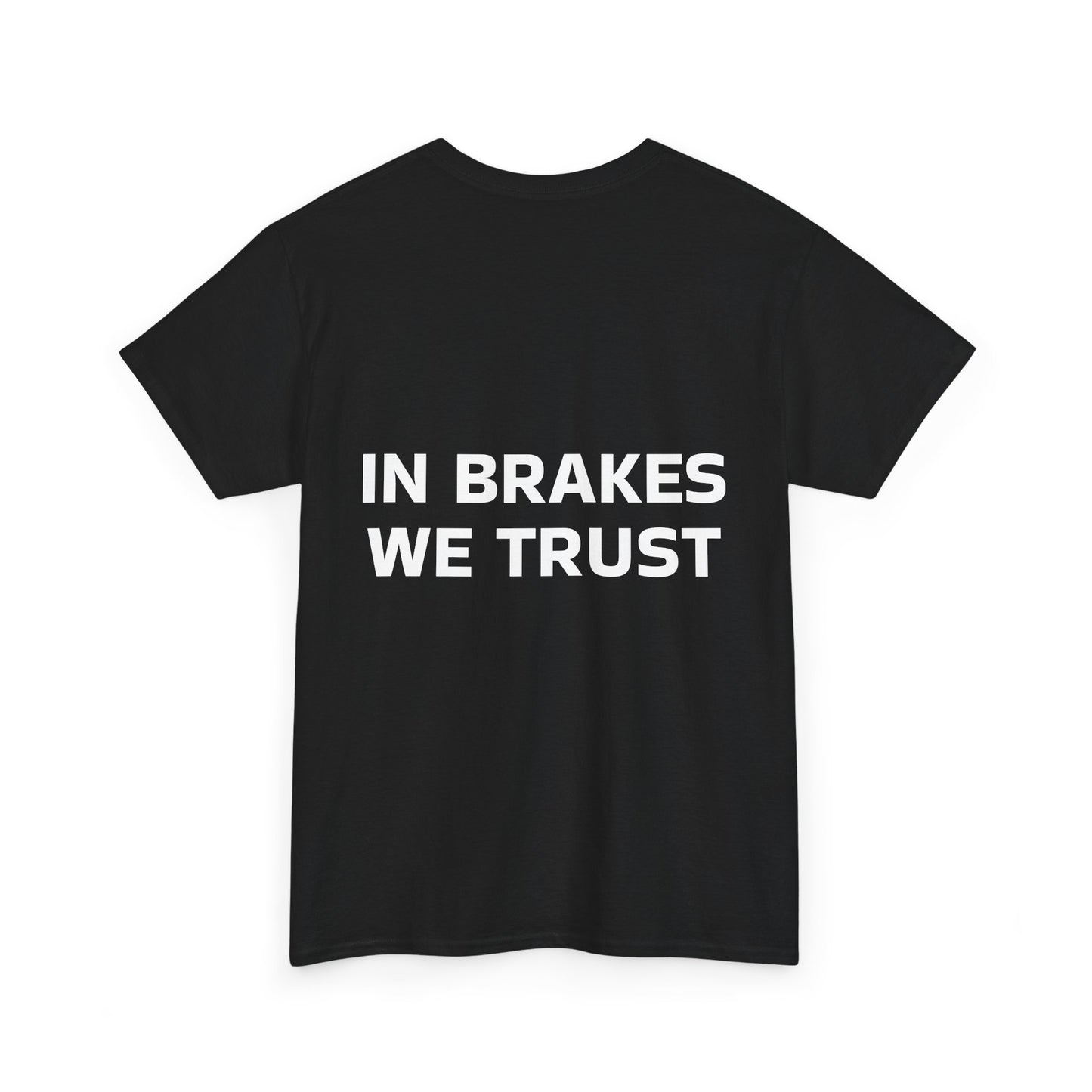 In Brakes We Trust T shirt
