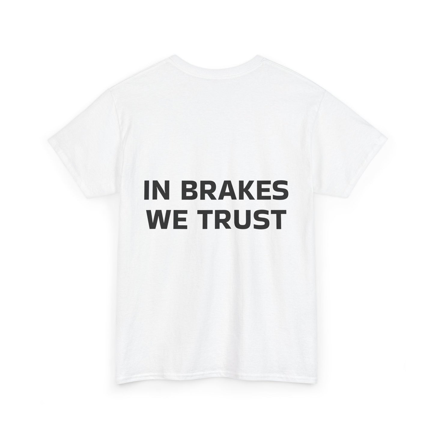 In Brakes We Trust T shirt