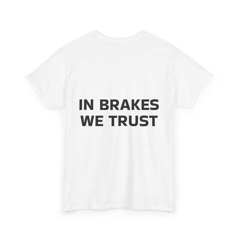 In Brakes We Trust T shirt