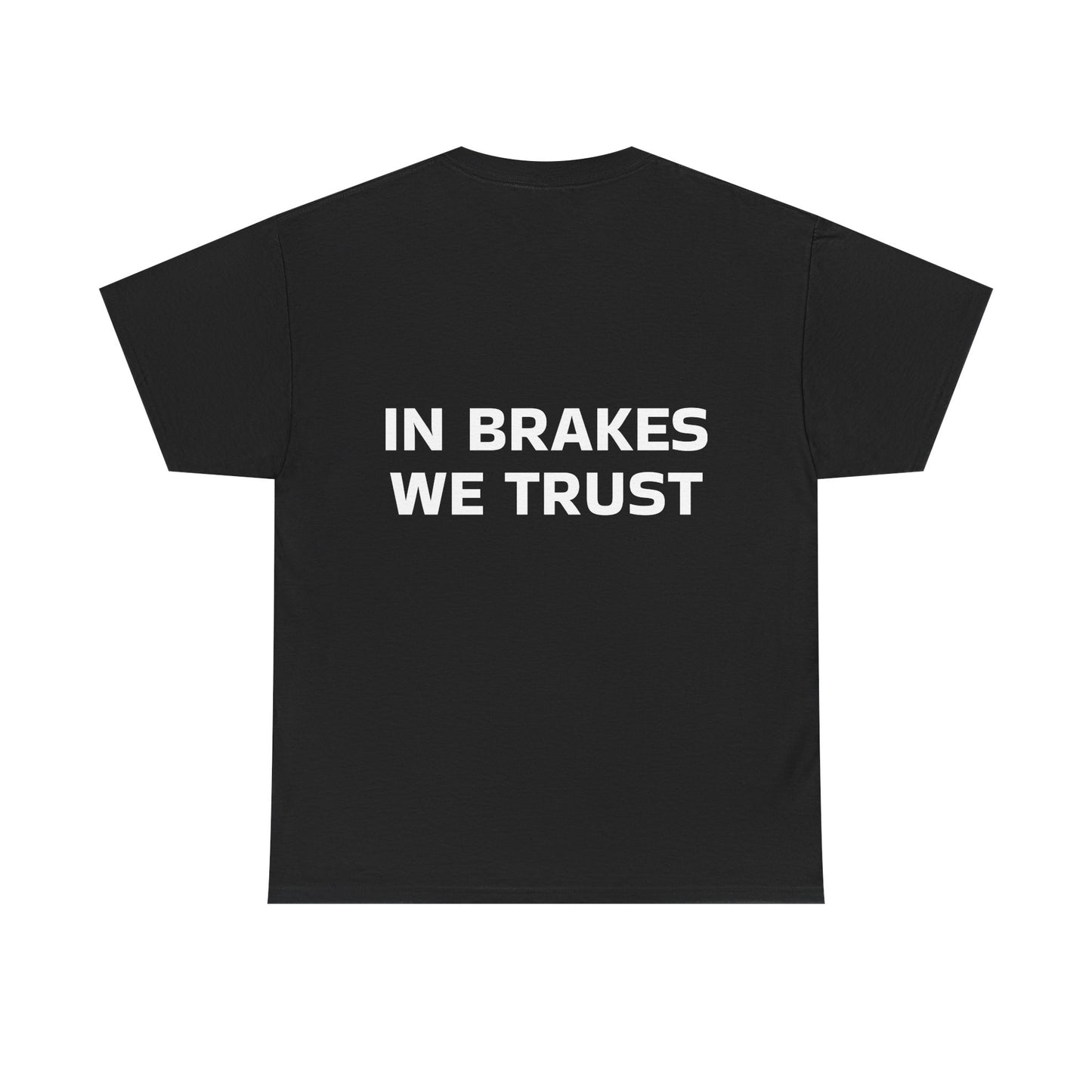 In Brakes We Trust T shirt