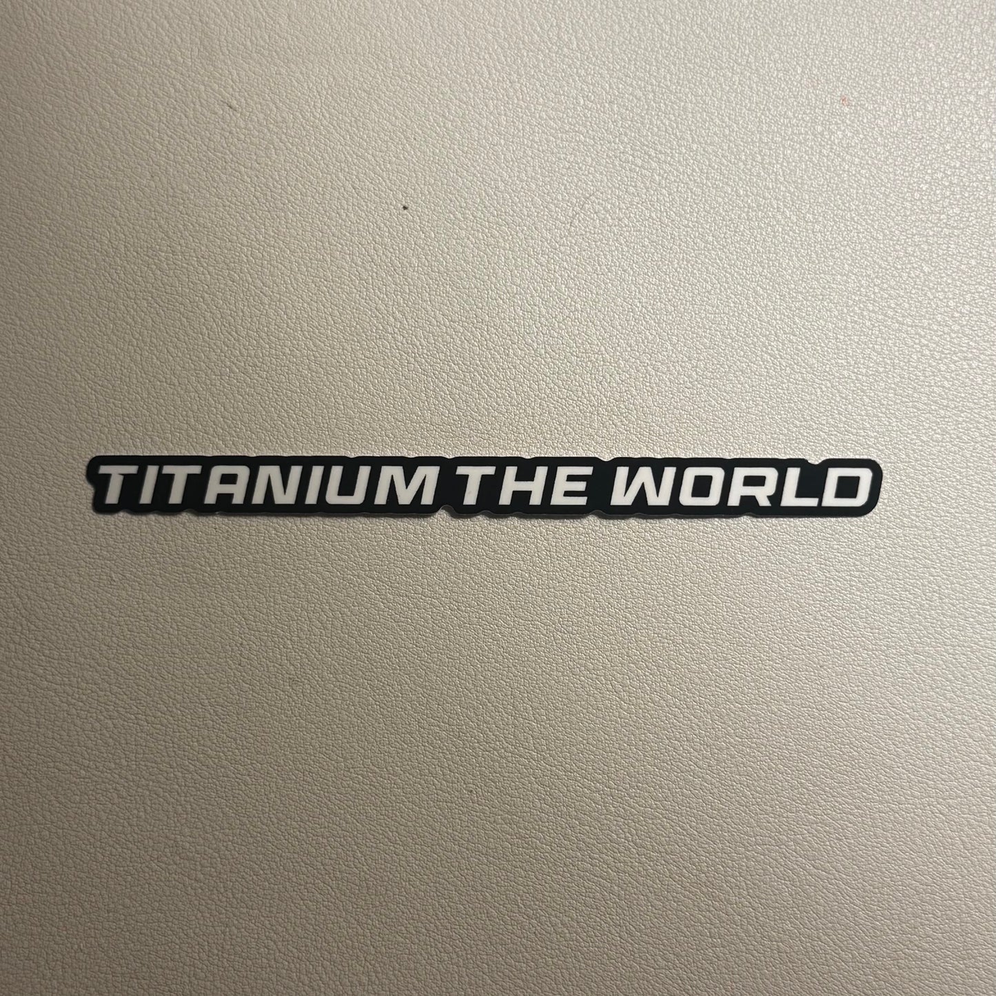"Titanium the world" Sticker(s)
